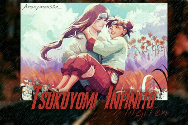 Fanfic / Fanfiction Tsukuyomi Infinito - NejiTen