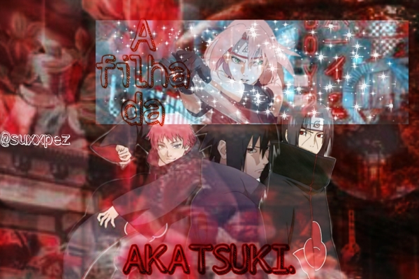 Fanfic / Fanfiction A filha da Akatsuki. ( SASUSAKU )