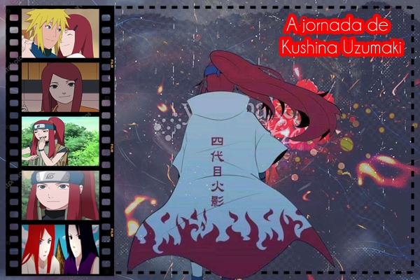 A HISTÓRIA DE KUSHINA UZUMAKI