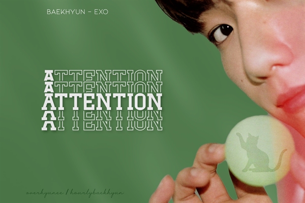 Fanfic / Fanfiction Attention - Baekhyun