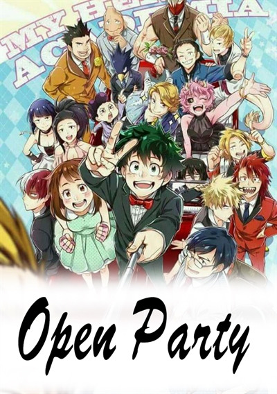 Fanfic / Fanfiction Boku no Hero Academia Open Party (Interativo)