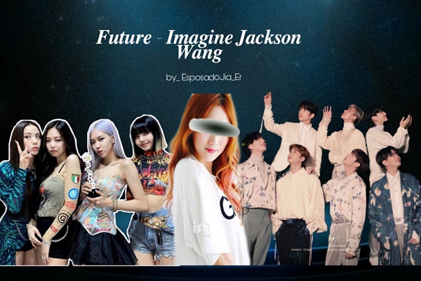 Fanfic / Fanfiction Future - Imagine Jackson Wang