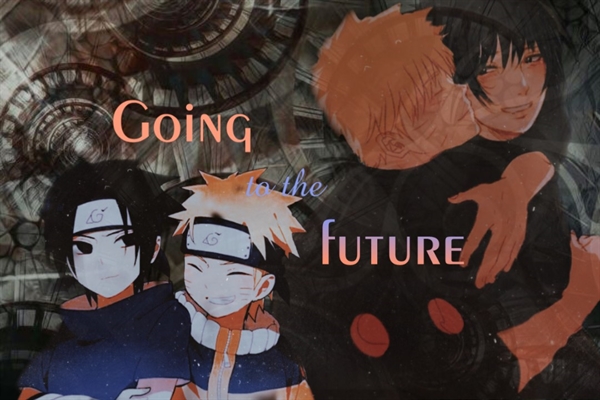 Fanfic / Fanfiction Going To The Future (Narusasu)
