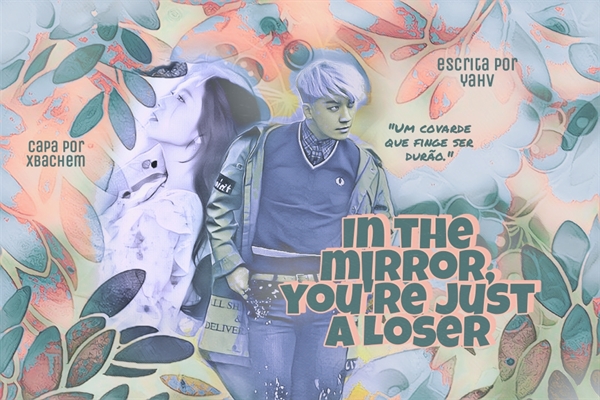 Fanfic / Fanfiction In the mirror, you're just a Loser: Seungri -Hiatus