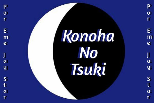 Fanfic / Fanfiction Konoha no Tsuki