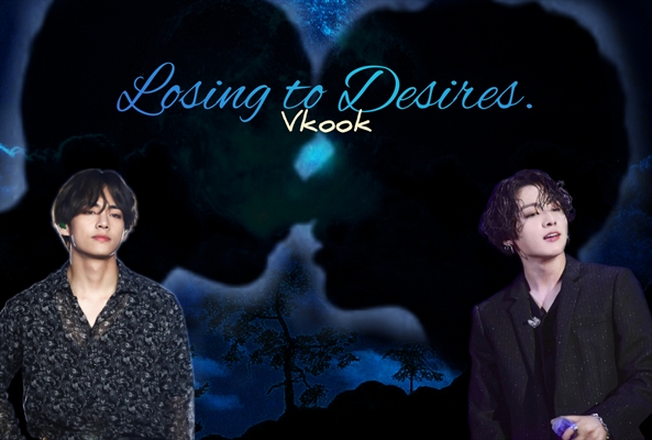 Fanfic / Fanfiction Losing to Desires. - VKook.
