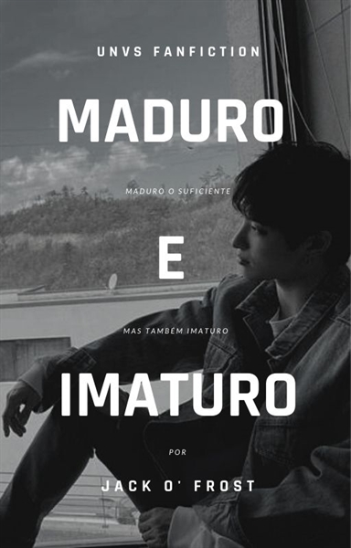 Fanfic / Fanfiction Maduro e Imaturo