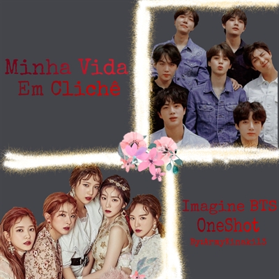 Fanfic / Fanfiction Minha Vida Em Clichê- BTS (One Shot)