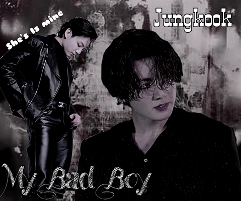 Fanfic / Fanfiction My Bad Boy --- Imagine JungKook (Hitaus)
