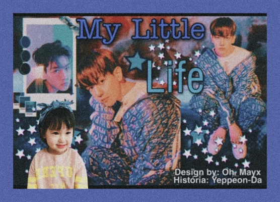 Fanfic / Fanfiction My Little Life (Imagine Baekhyun)