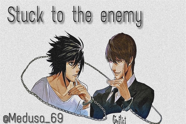 Fanfic / Fanfiction Light e L - Stuck to the enemy