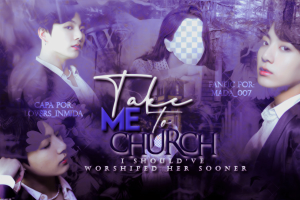 Fanfic / Fanfiction Take me to church (Imagine Jeon Jungkook)
