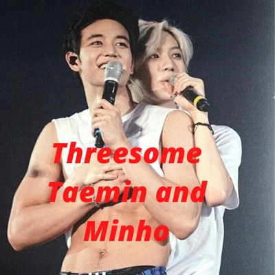 Fanfic / Fanfiction Threesome Taemin and Minho