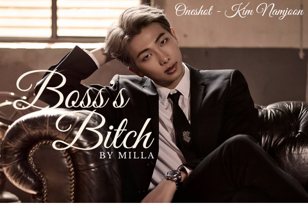 Fanfic / Fanfiction Boss' Bitch - Oneshot Kim Namjoon