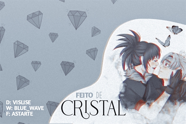 História Feito de Cristal: Guren e Kabuto Yakushi - EM REESCRITA