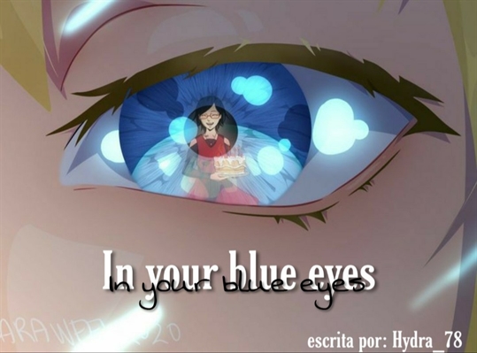 Fanfic / Fanfiction In your blue eyes