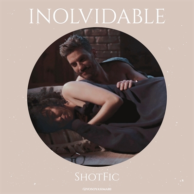Fanfic / Fanfiction Inolvidable - ShotFic