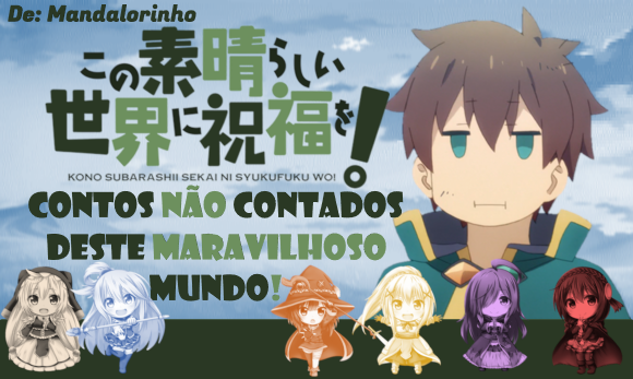 História Konosuba - Megumin e Kazuma - Quatro - História escrita