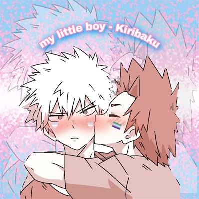 Fanfic / Fanfiction My little boy - kiribaku