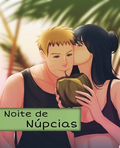 NARUTO E HINATA A PRIMEIRA VEZ JUNTOS DEPOIS DO CASAMENTO!🔞VEJA