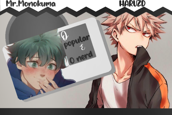 Fanfic / Fanfiction O popular e o nerd. (Bakudeku-katsudeku)