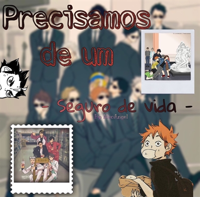 Fanfic / Fanfiction Precisamos de um seguro de vida • Haikyuu!!