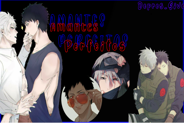 Fanfic / Fanfiction Amantes perfeitos - Obikaka Kakaobi -