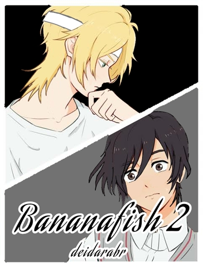 História Continuação de Banana fish - História escrita por w3b_Cheyrr3e_ -  Spirit Fanfics e Histórias