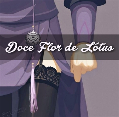 Fanfic / Fanfiction Doce Flor de Lótus