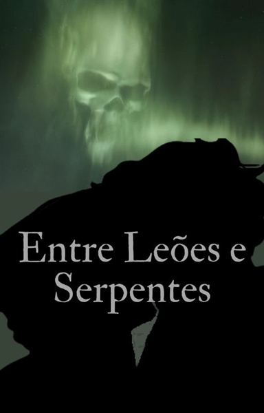 História A Serpente entre os Leões - História escrita por Liliansnow -  Spirit Fanfics e Histórias