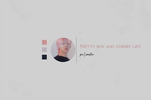 Fanfic / Fanfiction Pretty boy and cherry lips