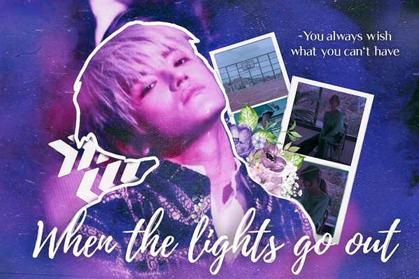 Fanfic / Fanfiction When The Lights Go Out - Lee Taeyong