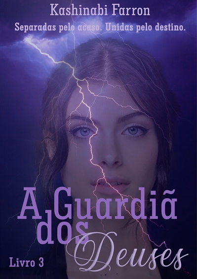 Fanfic / Fanfiction A Guardiã dos Deuses - Livro 3