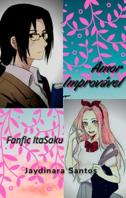 Fanfic / Fanfiction Amor Improvável - ItaSaku