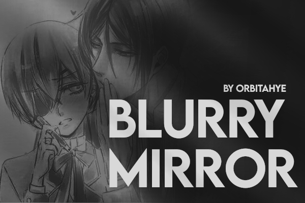 Fanfic / Fanfiction Blurry Mirror - sebaciel oneshot