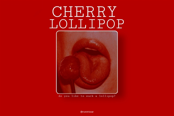 Fanfic / Fanfiction Cherry Lollipop - NoMin