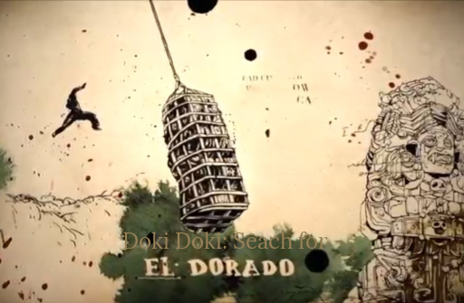 Fanfic / Fanfiction Doki Doki: Seach for El Dorado