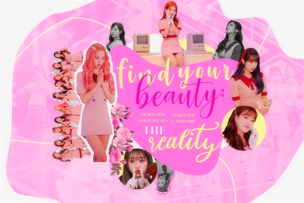 Fanfic / Fanfiction Find Your Beauty : THE REALITY (Interativa)