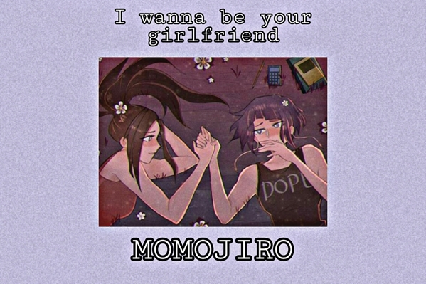 Fanfic / Fanfiction I wanna be your girlfriend - Momojiro