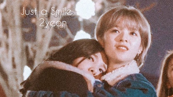 Fanfic / Fanfiction Just a Smile-2yeon