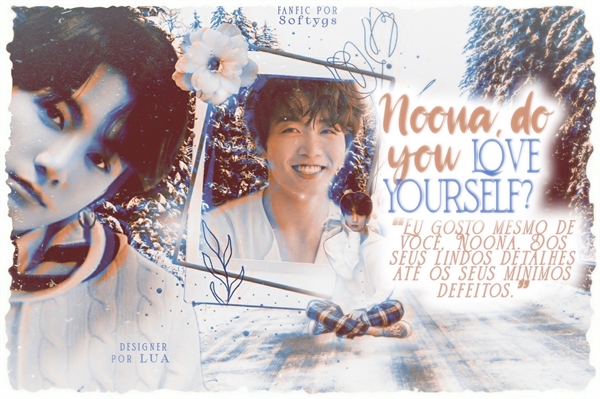 Fanfic / Fanfiction Noona, Do you Love Yourself? (Em Andamento)