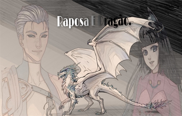 Fanfic / Fanfiction Raposa E Dragão. - Eldarya.