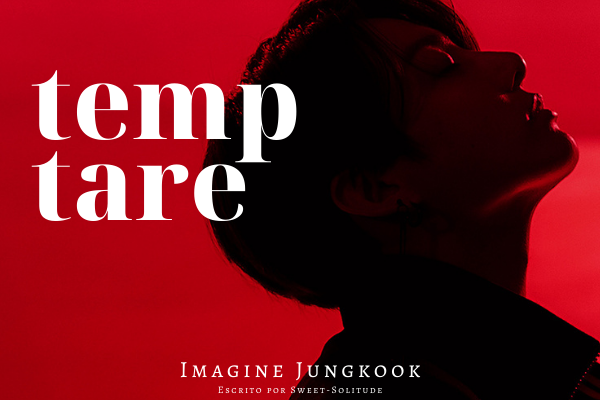 Fanfic / Fanfiction Temptare - Imagine Jungkook