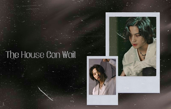 Fanfic / Fanfiction The House Can Wait - Im Jaebum (JB)