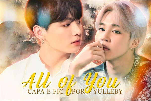 Fanfic / Fanfiction All of You - Jikook - PJM JJK