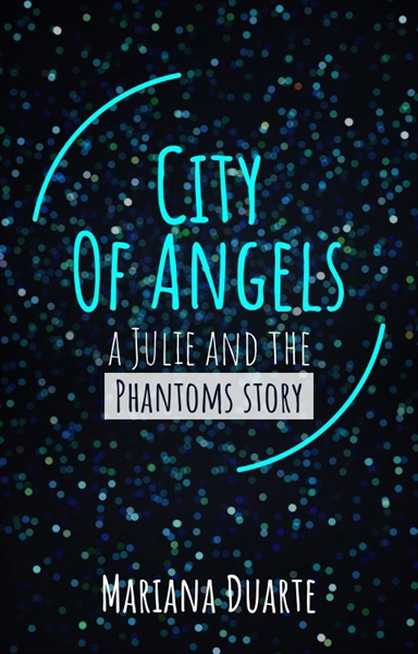 Fanfic / Fanfiction City of Angels | a Julie and the Phantoms story