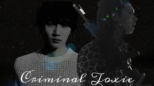 Fanfic / Fanfiction Criminal Toxic