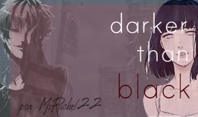 História Darker than Black - História escrita por msrac22 - Spirit Fanfics  e Histórias