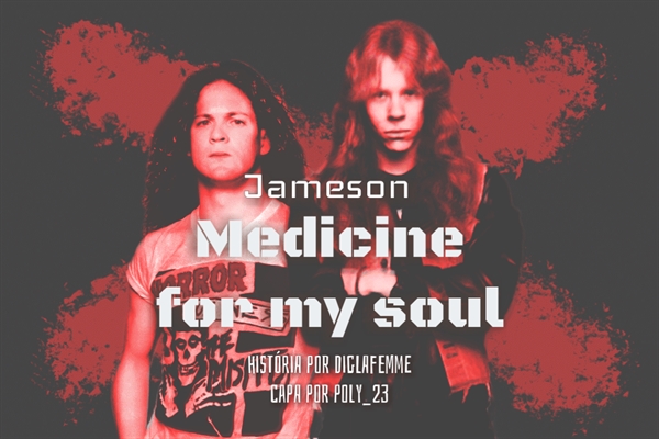 Fanfic / Fanfiction Medicine For My Soul - Jameson