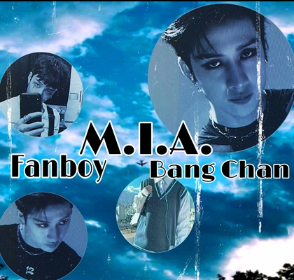 Fanfic / Fanfiction M.I.A. - Bang Chan - Fanboy